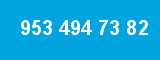 953 494 73 82